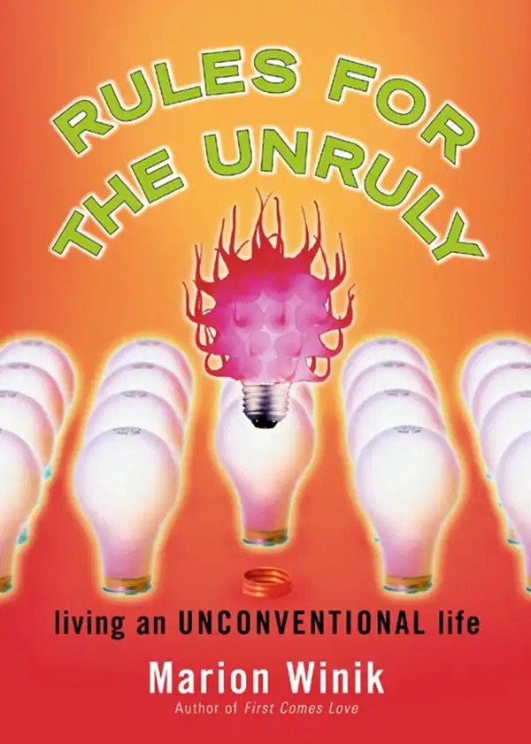 Rules for the Unruly : Living an Unconventional Life