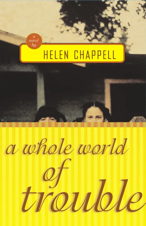 A Whole World of Trouble: A Novel