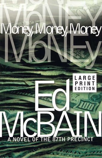 Money, Money, Money: A Novel of the 87th Precinct - undefined
