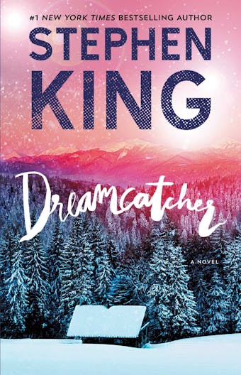 Dreamcatcher: A Novel - Stephen King