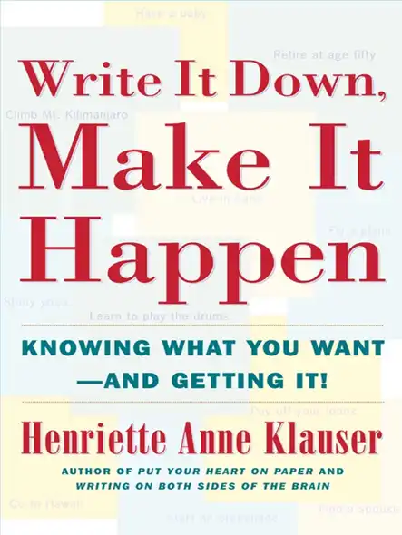 Write It Down Make It Happen : Knowing What You Want And Getting It