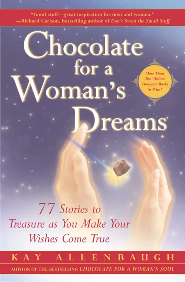 Chocolate for a Woman's Dreams: 77 Stories to Treasure as You Make Your Wishes Come True