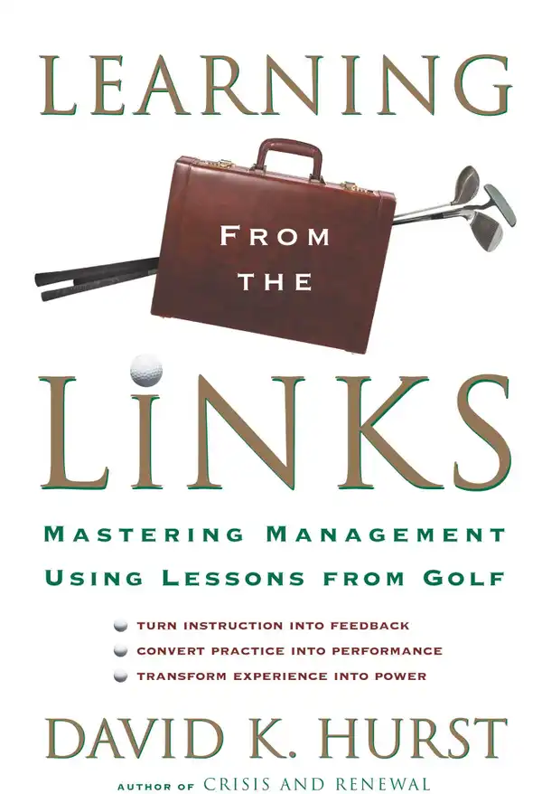 Learning From the Links : Mastering Management Using Lessons from Golf