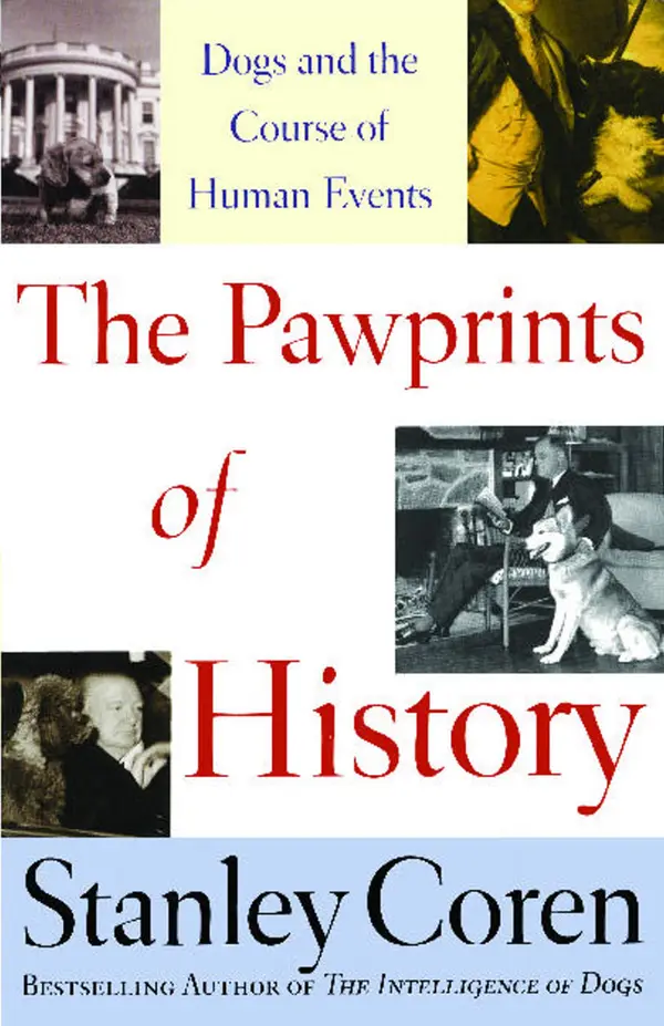 The Pawprints of History : Dogs in the Course of Human Events