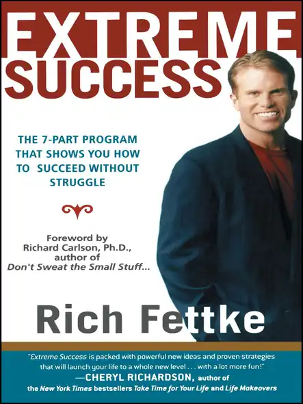 Extreme Success : The 7-Part Program That Shows You How To Succeed Without Struggle