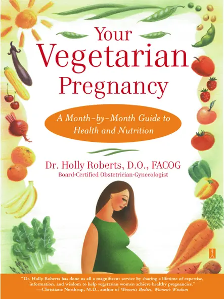 Your Vegetarian Pregnancy : A Month-By-Month Guide To Health And Nutrition