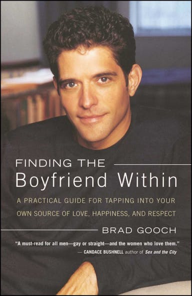 Finding The Boyfriend Within : A Practical Guide For Tapping Into Your Own Scource Of Love, Happiness, And Respect