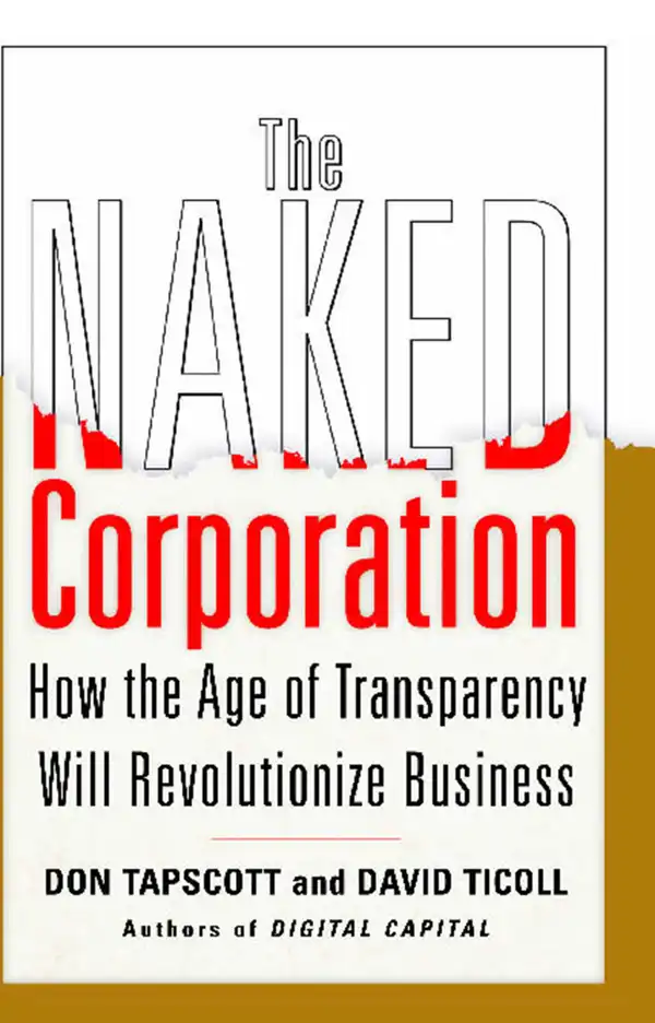 The Naked Corporation : How the Age of Transparency Will Revolutionize Business