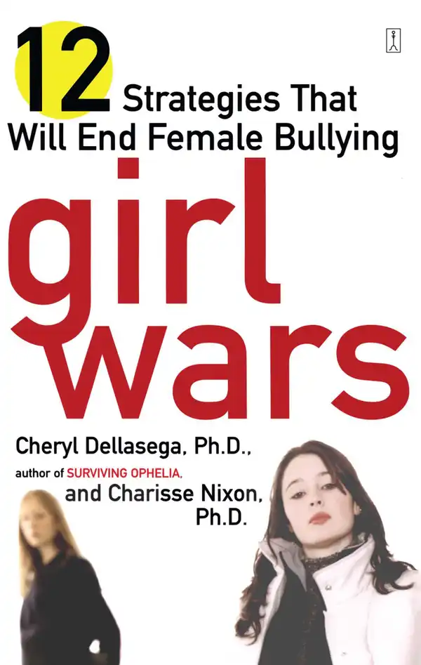 Girl Wars : 12 Strategies That Will End Female Bullying