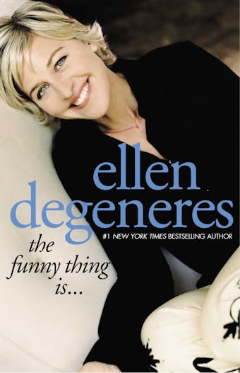 The Funny Thing Is... - Ellen DeGeneres