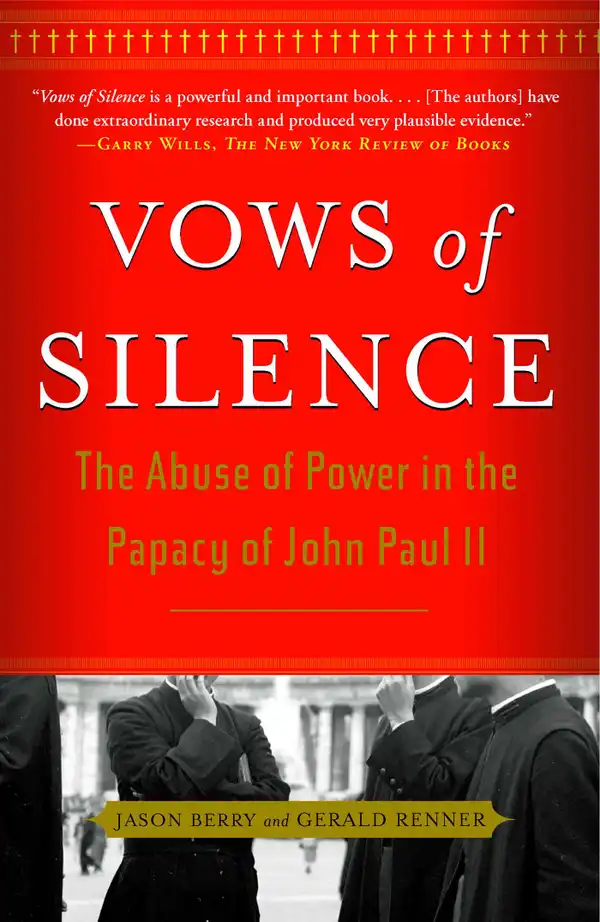 Vows of Silence : The Abuse of Power in the Papacy of John Paul II