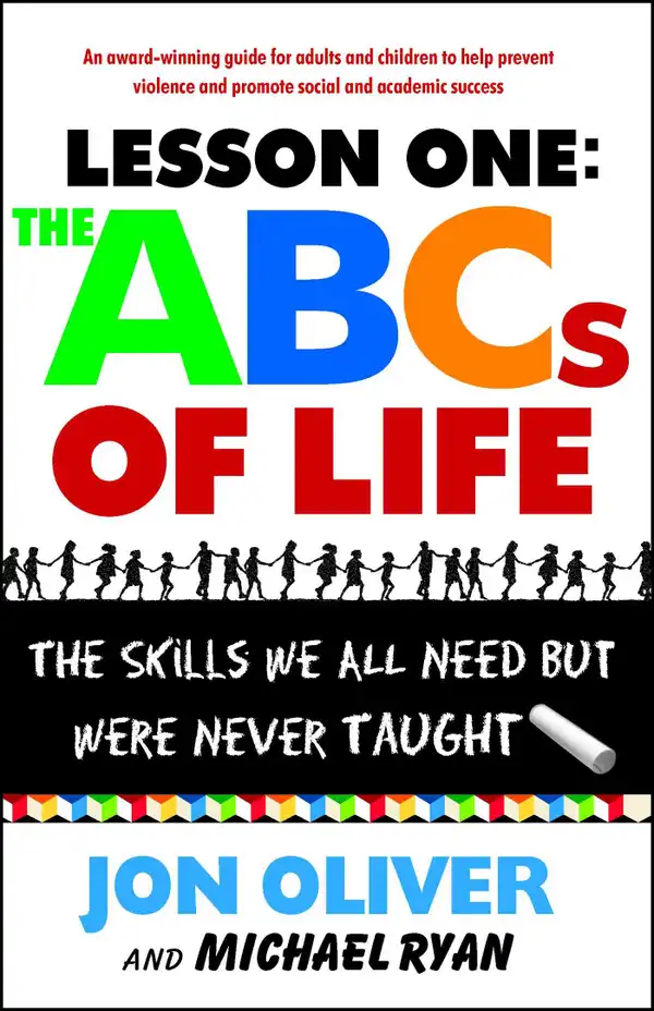 Lesson One: The ABCs of Life : The Skills We All Need but Were Never Taught