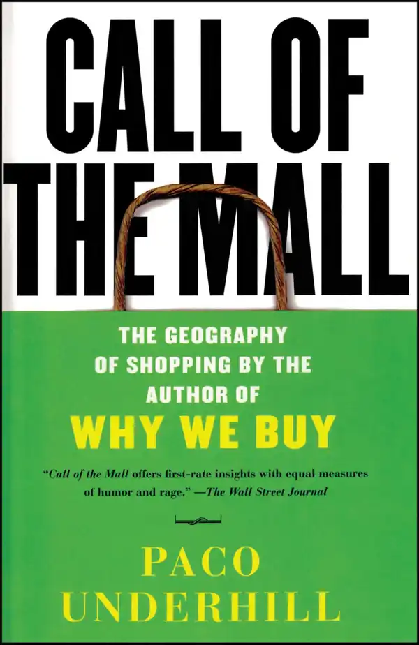 Call of the Mall : The Author of Why We Buy on the Geography of Shopping