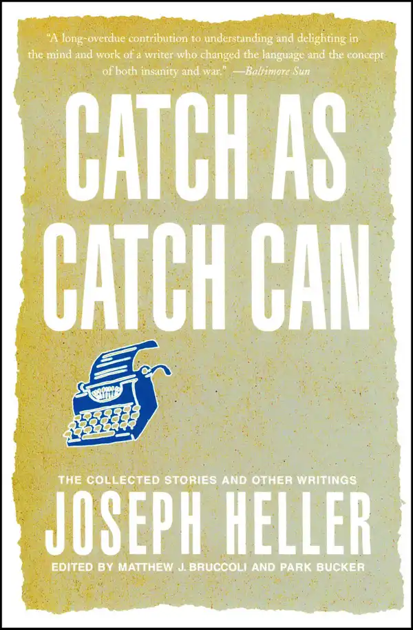 Catch As Catch Can : The Collected Stories and Other Writings
