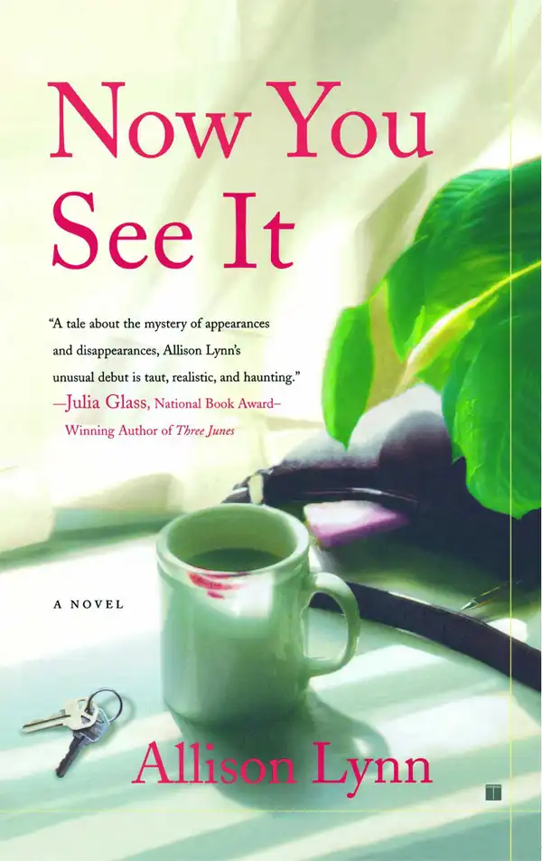 Now You See It : A Novel