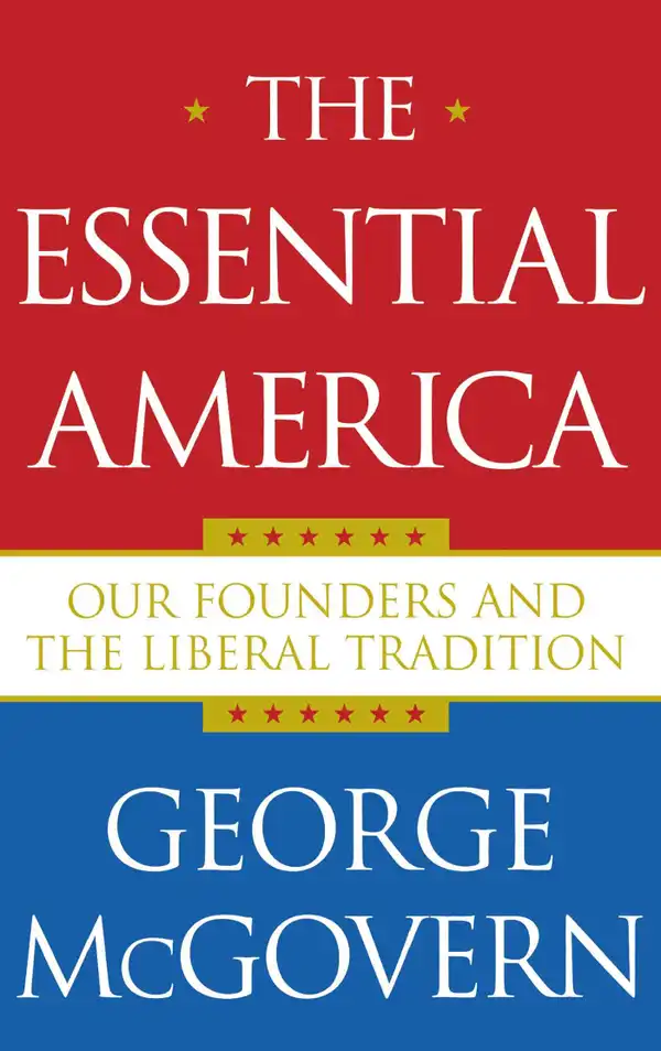 The Essential America: Our Founders and the Liberal Tradition