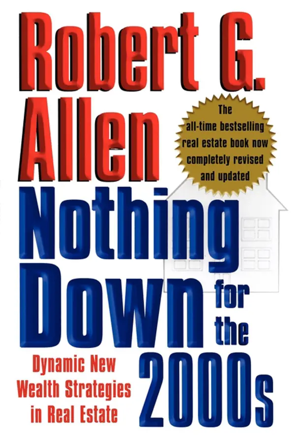 Nothing Down for the 2000s : Dynamic New Wealth Strategies in Real Estate