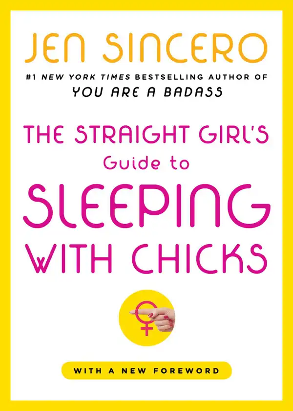The Straight Girl's Guide to Sleeping with Chicks