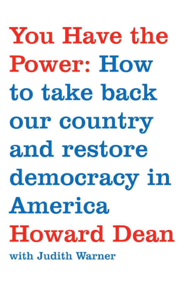 You Have the Power : How to Take Back Our Country and Restore Democracy in America