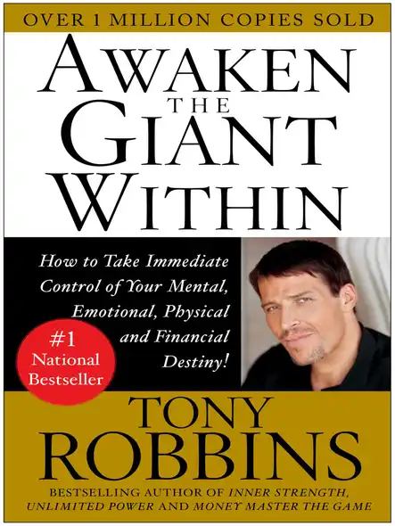 Awaken The Giant Within : How To Take Immediate Control Of Your Mental, Emotional, Physical And Financial