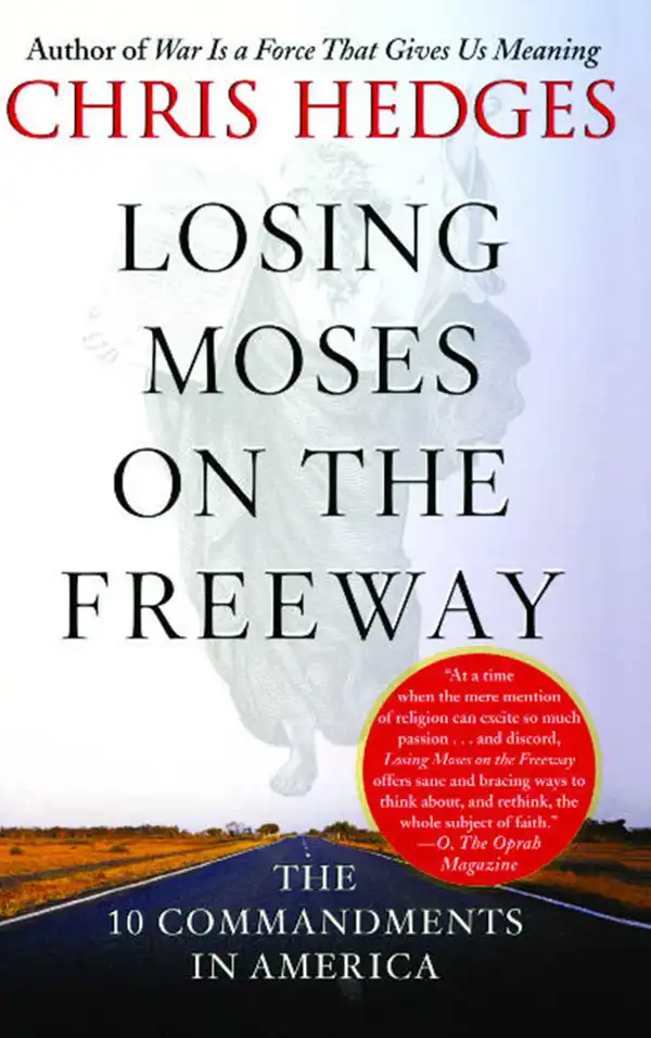 Losing Moses on the Freeway : The 10 Commandments in America