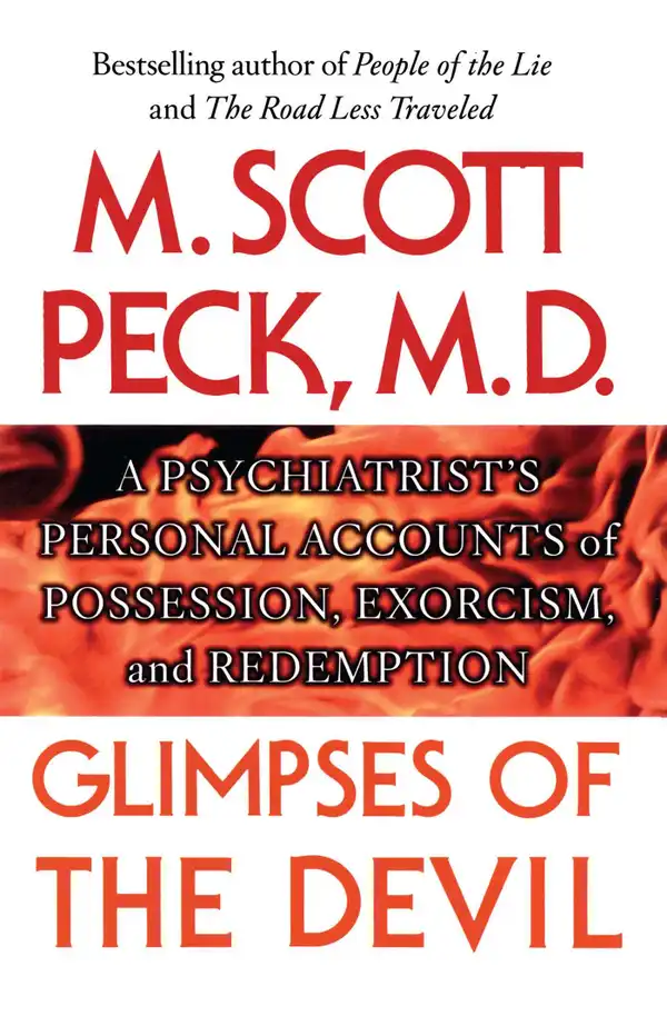 Glimpses of the Devil: A Psychiatrist's Personal Accounts of Possession, Exorcism, and Redemption