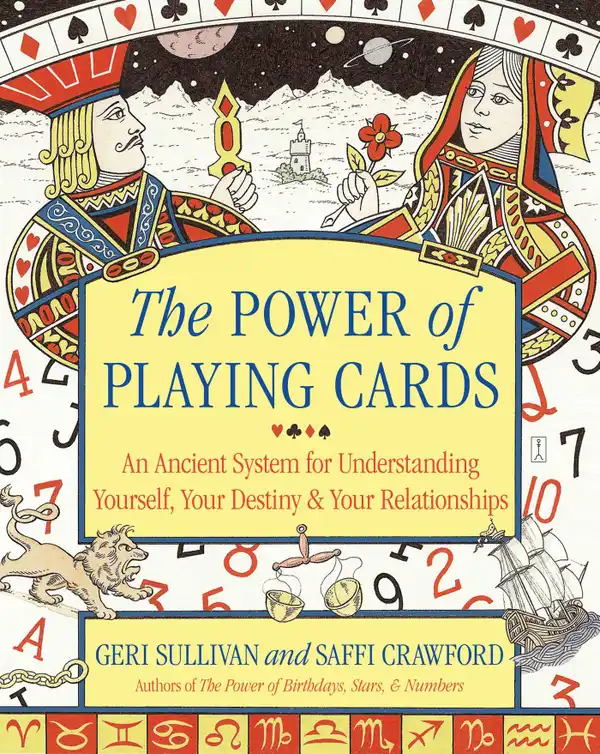 The Power of Playing Cards : An Ancient System for Understanding Yourself, Your Destiny, & Your Relationships