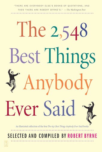 The 2,548 Best Things Anybody Ever Said - undefined