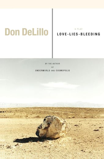 Love-Lies-Bleeding: A Play - Don DeLillo