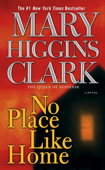 No Place Like Home: A Novel - Mary Higgins Clark