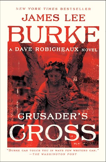 Crusader's Cross: A Dave Robicheaux Novel - undefined