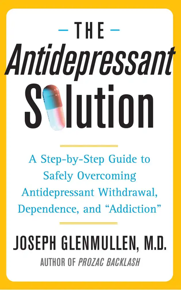 The Antidepressant Solution : A Step-by-Step Guide to Safely Overcoming ...