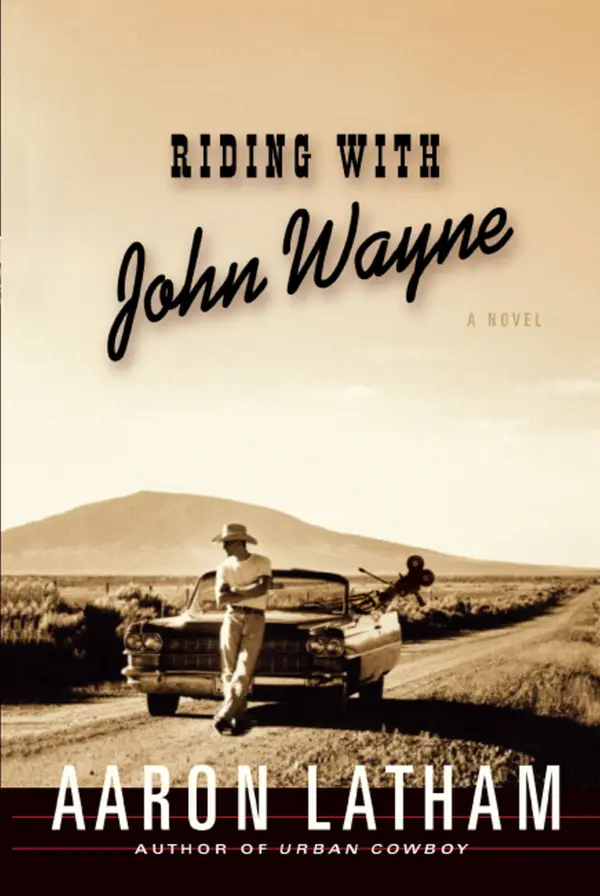 Riding with John Wayne : A Novel