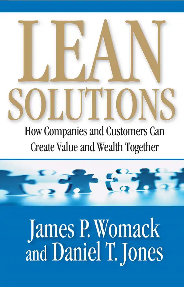 Lean Solutions : How Companies and Customers Can Create Value and Wealth Together
