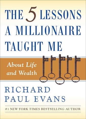 The Five Lessons a Millionaire Taught Me About Life and Wealth - undefined
