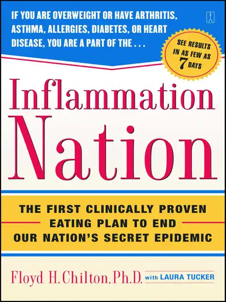 Inflammation Nation : The First Clinically Proven Eating Plan To End Our Nation's Secret Epidemic