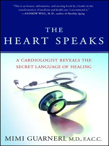 The Heart Speaks : A Cardiologist Reveals The Secret Language Of Healing
