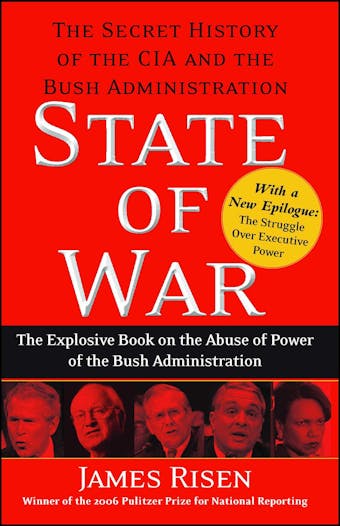 State of War: The Secret History of the C.I.A. and the Bush Administration - James Risen