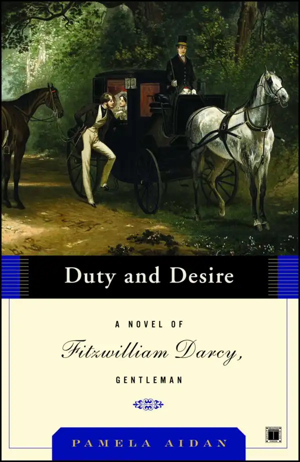 Duty and Desire : A Novel of Fitzwilliam Darcy, Gentleman