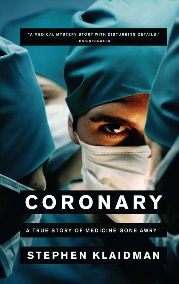 Coronary : A True Story of Medicine Gone Awry