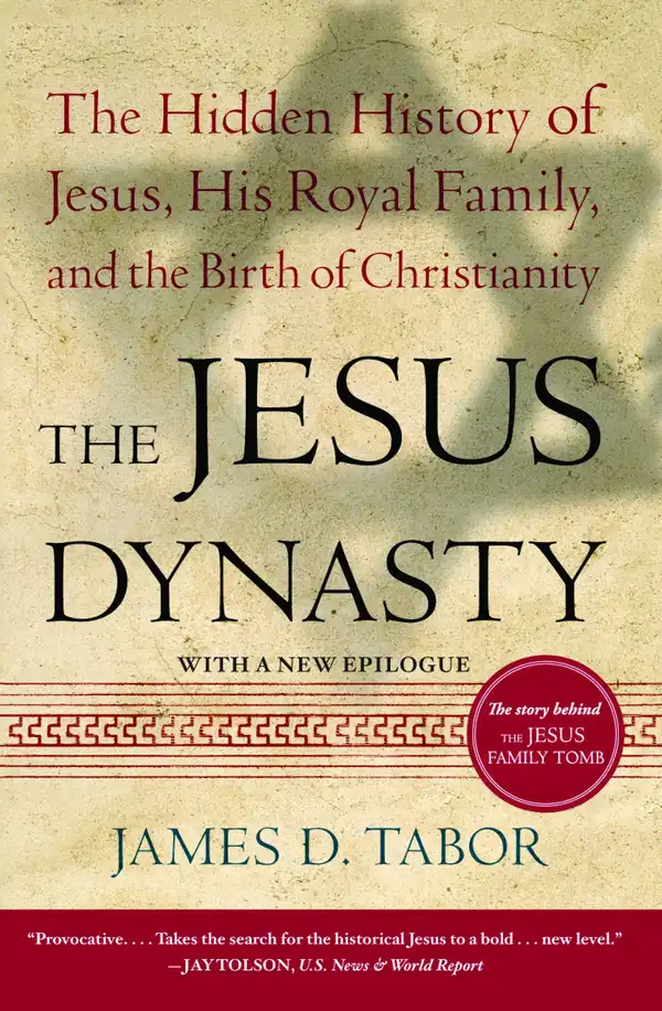 The Jesus Dynasty : The Hidden History of Jesus, His Royal Family, and the Birth of Christianity