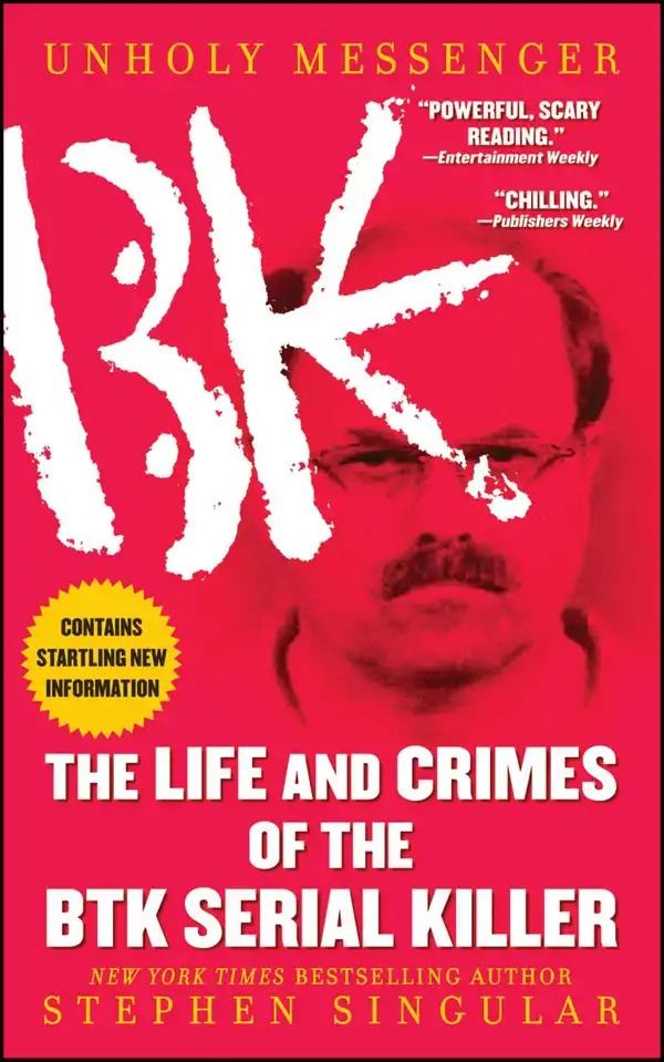 Unholy Messenger : The Life and Crimes of the BTK Serial Killer