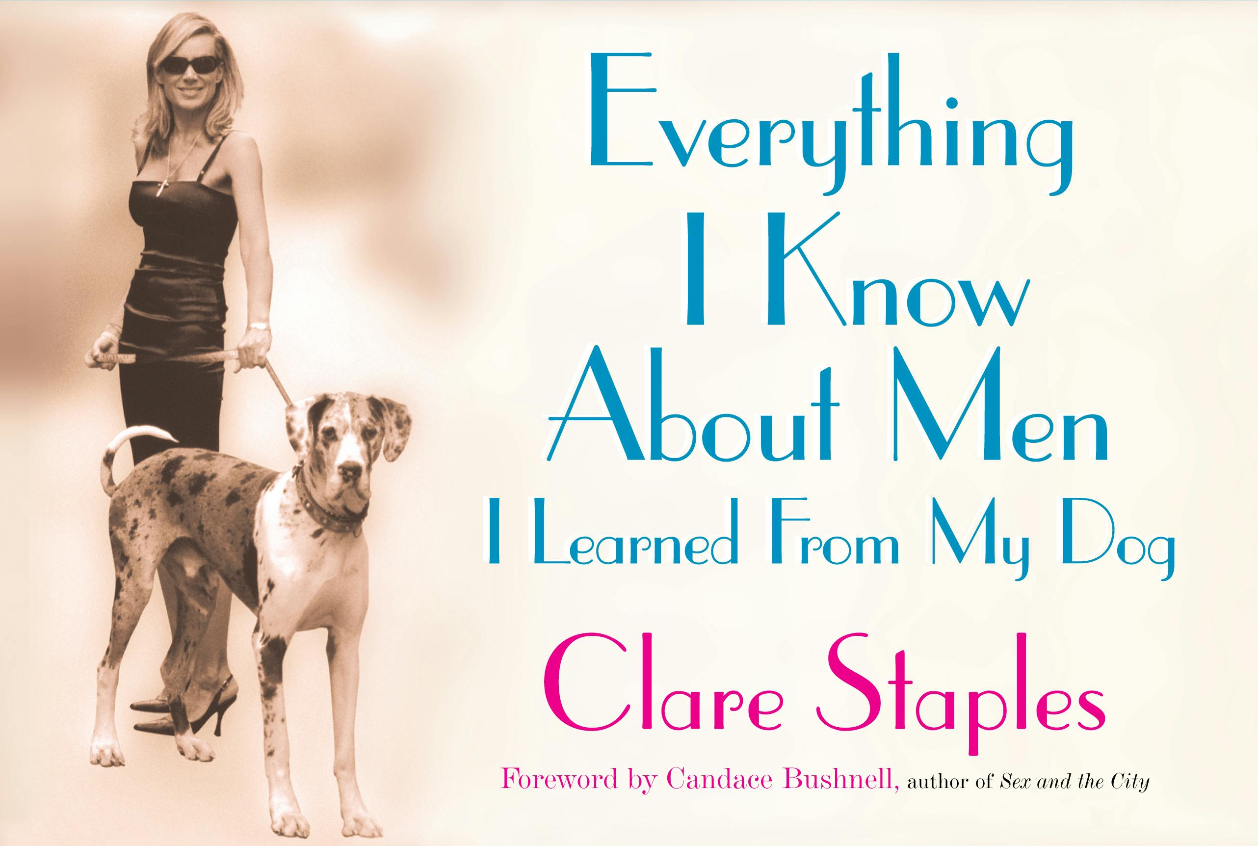 Everything I Know About Men I Learned From My Dog | E-book | Clare Staples  | Nextory