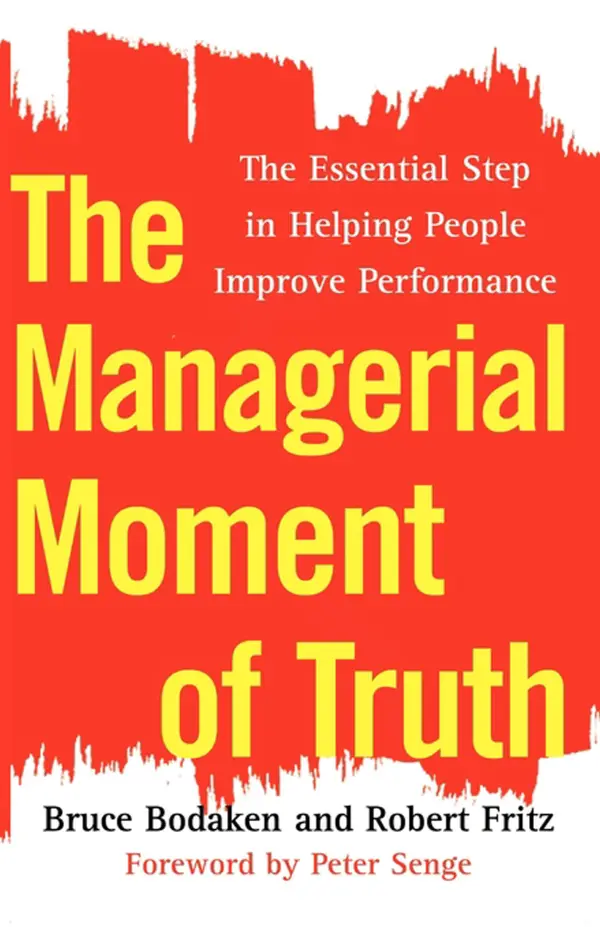 The Managerial Moment of Truth: The Essential Step in Helping People Improve Performance