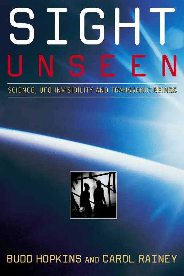 Sight Unseen : Science, UFO Invisibility, and Transgenic Beings 