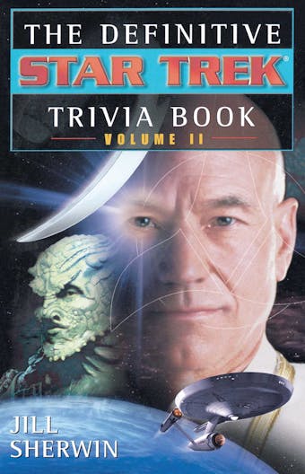 The Definitive Star Trek Trivia Book: Volume II - Jill Sherwin