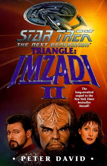 Star Trek: The Next Generation: Triangle: Imzadi II - Peter David