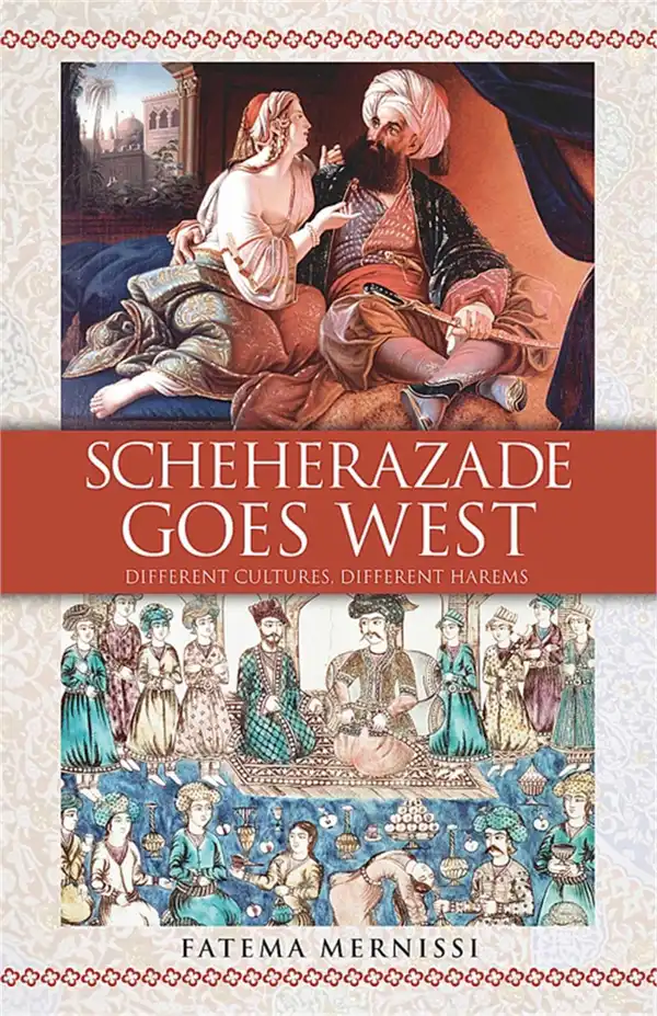 Scheherazade Goes West : Different Cultures, Different Harems