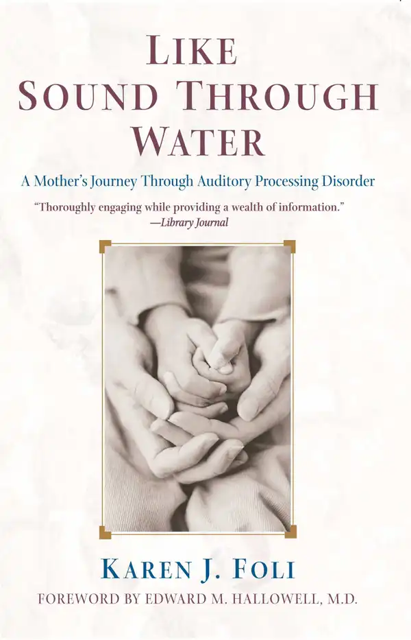 Like Sound Through Water: A Mother's Journey Through The Auditory Processing Disorder
