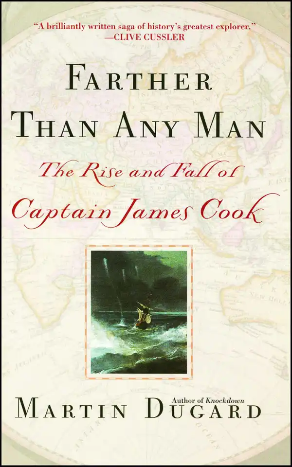 Farther Than Any Man : The Rise and Fall of Captain James Cook
